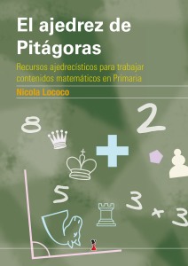 El ajedrez de Pitágoras. Recursos ajedrecísticos para trabajar contenidos matemáticos en Primaria